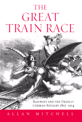 E-book, The Great Train Race : Railways and the Franco-German Rivalry, 1815-1914, Berghahn Books