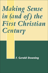 E-book, Making Sense in (and of) the First Christian Century, Downing, Francis Gerald, Bloomsbury Publishing