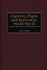 E-book, Captivity, Flight, and Survival in World War II, Levine, Alan, Bloomsbury Publishing