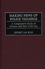 E-book, Making News of Police Violence, Ph.D., Jeffrey Ian Ross, Bloomsbury Publishing