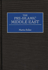 eBook, The Pre-Islamic Middle East, Sicker, Martin, Bloomsbury Publishing