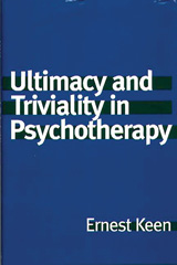 E-book, Ultimacy and Triviality in Psychotherapy, Keen, Ernest, Bloomsbury Publishing