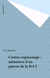 E-book, Contre-espionnage : mémoires d'un patron de la D.S.T., Calmann-Lévy (réédition numérique FeniXX)