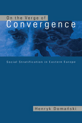 E-book, On the Verge of Convergence : Social Stratification in Eastern Europe, Central European University Press