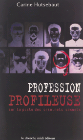 eBook, Profession : profileuse : Sur la piste des criminels sexuels..., Cherche midi (réédition numérique FeniXX)
