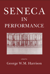 eBook, Seneca in Performance, The Classical Press of Wales