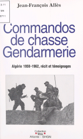 E-book, Commandos de chasse gendarmerie : Algérie 1959-1962 : Récit et témoignages, Service historique de la Défense (réédition numérique FeniXX)