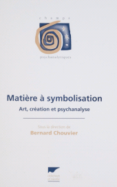 E-book, Matière à symbolisation : Art, création et psychanalyse, Delachaux et Niestlé (réédition numérique FeniXX)