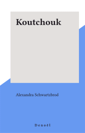 E-book, Koutchouk, Denoël (réédition numérique FeniXX)