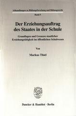 eBook, Der Erziehungsauftrag des Staates in der Schule. : Grundlagen und Grenzen staatlicher Erziehungstätigkeit im öffentlichen Schulwesen., Duncker & Humblot