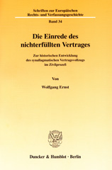 eBook, Die Einrede des nichterfüllten Vertrages. : Zur historischen Entwicklung des synallagmatischen Vertragsvollzugs im Zivilprozeß., Duncker & Humblot