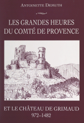 E-book, Les grandes heures du Comté de Provence et le château de Grimaud (972-1482), Édisud (réédition numérique FeniXX)