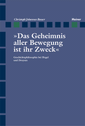 E-book, Das Geheimnis aller Bewegung ist ihr Zweck : Geschichtsphilosophie bei Hegel und Droysen, Felix Meiner Verlag