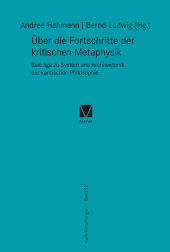 E-book, Über die Fortschritte der kritischen Metaphysik : Beiträge zu System und Architektonik der kantischen Philosophie, Felix Meiner Verlag