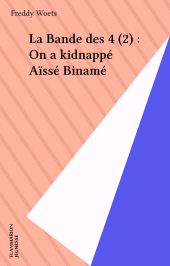 E-book, La Bande des 4 (2) : On a kidnappé Aïssé Binamé, Flammarion (réédition numérique FeniXX)