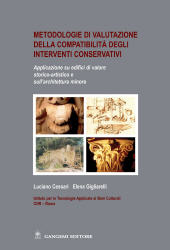 eBook, Metodologie di valutazione della compatibilità degli interventi conservativi : applicazione su edifici di valore storico-artistico e sull'architettura minore, Gangemi