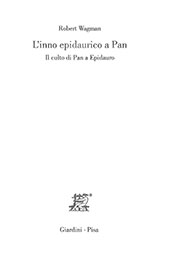 eBook, L'inno epidaurico a Pan : il culto di Pan a Epidauro, Wagman, Robert, Giardini editori e stampatori