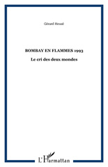 E-book, Bombay en flammes 1993 : Le cri des deux mondes, Heuzé, Gérard, L'Harmattan