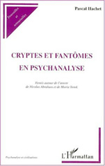 E-book, Cryptes et fantômes en psychanalyse : Essais autour de l'{oelig}uvre de Nicolas Abraham et Maria Torok, L'Harmattan
