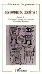 eBook, Des hommes ou des bêtes ? : Lecture de " En attendant le vote des bêtes sauvages ", d'Ahmadou Kourouma, L'Harmattan