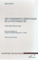 eBook, Fondements (des) semiotiques de la psychanalyse : Peirce après Freud et Lacan suivi de Logique des Mathématiques de C.S. Peirce, L'Harmattan