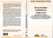 E-book, Imaginaires juridiques africains : Représentations et stratégies juridiques de migrants d'Afrique Noire en France et au Québec, Quiquerez-Finkel, Isabelle, L'Harmattan