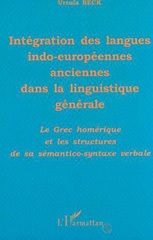 eBook, Intégration des langues indo-européennes anciennes dans la linguistique générale : Le grec homérique et les structures de sa sémantico-syntaxe verbale, L'Harmattan