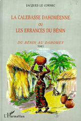 eBook, La calebasse dahomeenne ou les errances du benin, Le Cornec, Jacques, L'Harmattan