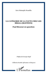 E-book, La catégorie de la faute chez les mbala (bantous) : Paul Ricoeur en question, L'Harmattan