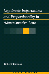 E-book, Legitimate Expectations and Proportionality in Administrative Law, Hart Publishing