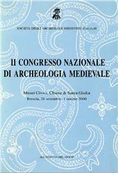 eBook, 2. Congresso nazionale di archeologia medievale : Musei civici, Chiesa di Santa Giulia, Brescia 28 settembre-1 ottobre 2000, All'insegna del giglio