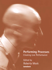 E-book, Performing Processes : Creating Live Performance, Intellect