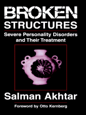 E-book, Broken Structures : Severe Personality Disorders and Their Treatment, Jason Aronson, Inc