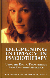 E-book, Deepening Intimacy in Psychotherapy : Using the Erotic Transference and Countertransference, Jason Aronson, Inc
