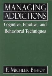 E-book, Managing Addictions : Cognitive, Emotive, and Behavioral Techniques, Jason Aronson, Inc