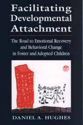 E-book, Facilitating Developmental Attachment : The Road to Emotional Recovery and Behavioral Change in Foster and Adopted Children, Jason Aronson, Inc
