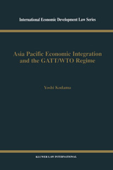 E-book, Asia Pacific Economic Integration and the GATT/WTO Regime, Wolters Kluwer