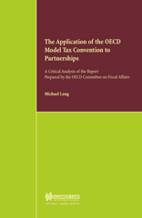 E-book, The Application of the OECD Model Tax Convention to Partnerships : A Critical Analysis of the Report prepared by the OECD Committee on Fiscal Affairs, Lang, Michael, Kluwer Law International
