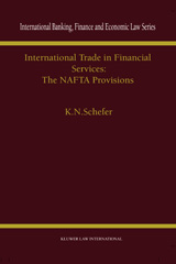 E-book, International Trade in Financial Services : The NAFTA Provisions, Schefer, K. N., Kluwer Law International