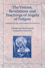 eBook, The Visions, Revelations and Teachings of Angela of Foligno : A Member of the Third Order of St Francis, Liverpool University Press