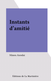 E-book, Instants d'amitié, Éditions de La Martinière (réédition numérique FeniXX)