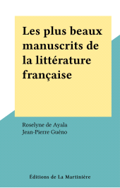 E-book, Les plus beaux manuscrits de la littérature française, Éditions de La Martinière (réédition numérique FeniXX)