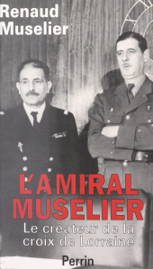 eBook, L'amiral Muselier, 1882-1965 : Le créateur de la croix de Lorraine, Perrin (réédition numérique FeniXX)