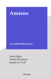 E-book, Amiens : La cathédrale peinte, Perrin (réédition numérique FeniXX)