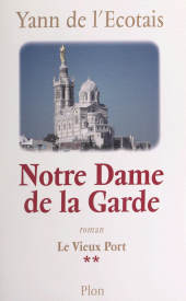 eBook, Le vieux port (2). Notre-Dame-de-la-Garde, Plon (réédition numérique FeniXX)