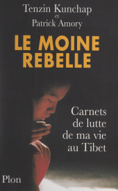 E-book, Le moine rebelle : Carnets de lutte de ma vie au Tibet, Plon (réédition numérique FeniXX)