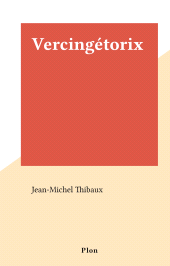 E-book, Vercingétorix, Plon (réédition numérique FeniXX)