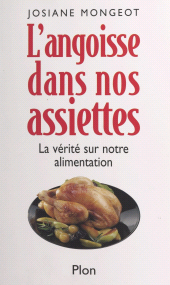 eBook, L'angoisse dans nos assiettes : La vérité sur notre alimentation, Plon (réédition numérique FeniXX)