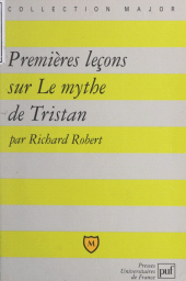 eBook, Premières leçons sur Le mythe de Tristan, Presses universitaires de France (réédition numérique FeniXX)