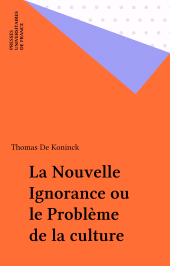 E-book, La Nouvelle Ignorance ou le Problème de la culture, Presses universitaires de France (réédition numérique FeniXX)